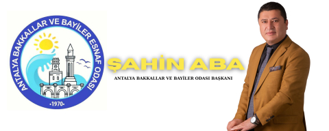 BAKKALLAR VE BAYİLER ODASI BAŞKANI ŞAHİN ABA YENİDEN ADAY